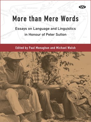 cover image of More than Mere Words: Essays on language and linguistics in honour of Peter Sutton